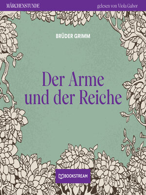 cover image of Der Arme und der Reiche--Märchenstunde, Folge 34